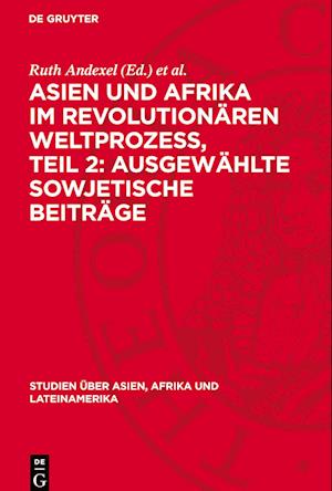 Asien Und Afrika Im Revolutionären Weltprozess, Teil 2