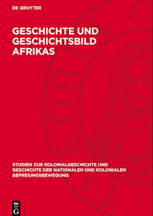 Geschichte und Geschichtsbild Afrikas