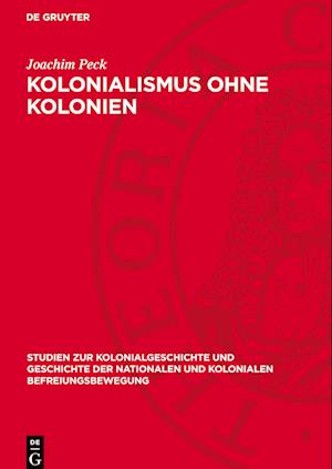 Kolonialismus Ohne Kolonien