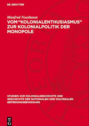 Vom "Kolonialenthusiasmus" Zur Kolonialpolitik Der Monopole