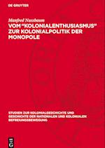 Vom "Kolonialenthusiasmus" Zur Kolonialpolitik Der Monopole