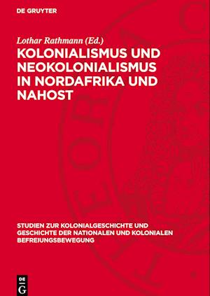 Kolonialismus Und Neokolonialismus in Nordafrika Und Nahost