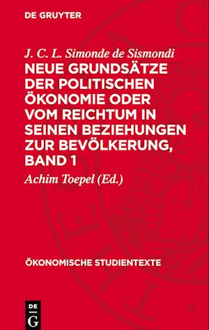 Neue Grundsätze Der Politischen Ökonomie Oder Vom Reichtum in Seinen Beziehungen Zur Bevölkerung, Band 1