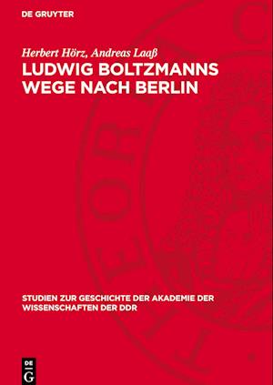 Ludwig Boltzmanns Wege Nach Berlin