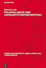 Kolonialismus Und »Humanitätsintervention«