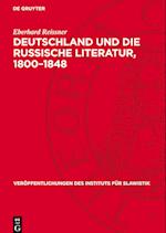 Deutschland Und Die Russische Literatur, 1800-1848