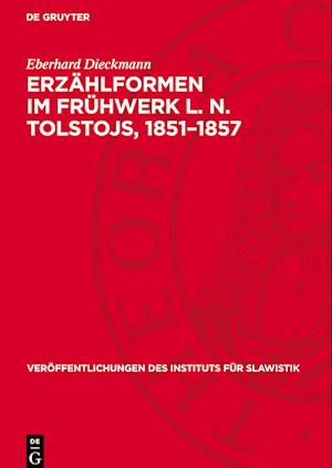 Erzählformen Im Frühwerk L. N. Tolstojs, 1851-1857