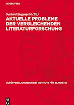 Aktuelle Probleme Der Vergleichenden Literaturforschung