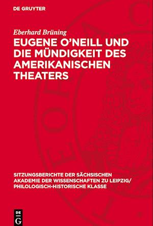 Eugene O'Neill Und Die Mündigkeit Des Amerikanischen Theaters