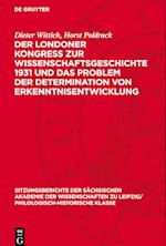 Der Londoner Kongress Zur Wissenschaftsgeschichte 1931 Und Das Problem Der Determination Von Erkenntnisentwicklung