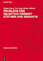 Probleme Der Selektion Herbert Küstner Und Semantik