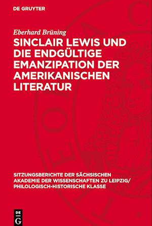 Sinclair Lewis Und Die Endgültige Emanzipation Der Amerikanischen Literatur