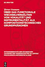 Über Das Funktionale Wechselverhältnis Von Vokalität Und Instrumentalität ALS Kompositionstechnisches Grundphänomen