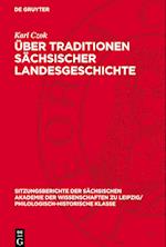 Über Traditionen Sächsischer Landesgeschichte