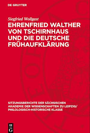 Ehrenfried Walther Von Tschirnhaus Und Die Deutsche Frühaufklärung