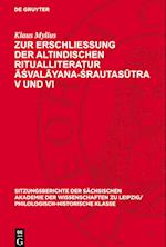 Zur Erschließung Der Altindischen Ritualliteratur &#256;&#347;val&#257;yana-&#346;rautas&#363;tra V Und VI