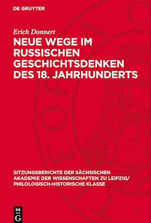 Neue Wege Im Russischen Geschichtsdenken Des 18. Jahrhunderts