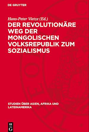 Der Revolutionäre Weg Der Mongolischen Volksrepublik Zum Sozialismus