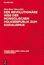 Der Revolutionäre Weg Der Mongolischen Volksrepublik Zum Sozialismus