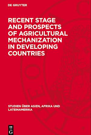 Recent Stage and Prospects of Agricultural Mechanization in Developing Countries