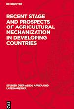 Recent Stage and Prospects of Agricultural Mechanization in Developing Countries