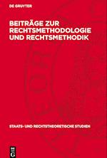 Beiträge Zur Rechtsmethodologie Und Rechtsmethodik