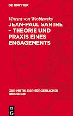 Jean-Paul Sartre - Theorie Und PRAXIS Eines Engagements