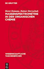 Massenspektrometrie in Der Organischen Chemie