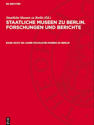 150 Jahre Staatliche Museen Zu Berlin