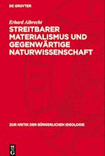 Streitbarer Materialismus Und Gegenwärtige Naturwissenschaft