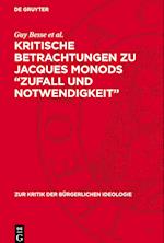 Kritische Betrachtungen zu Jacques Monods ¿Zufall und Notwendigkeit¿