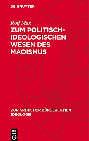 Zum Politisch-Ideologischen Wesen Des Maoismus