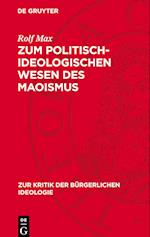 Zum Politisch-Ideologischen Wesen Des Maoismus