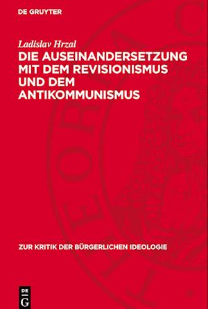 Die Auseinandersetzung Mit Dem Revisionismus Und Dem Antikommunismus