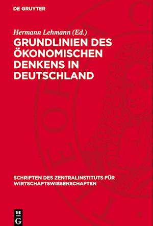 Grundlinien Des Ökonomischen Denkens in Deutschland