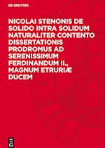 Nicolai Stenonis De Solido Intra Solidum Naturaliter Contento Dissertationis Prodromus ad Serenissimum Ferdinandum II., Magnum Etruriæ Ducem