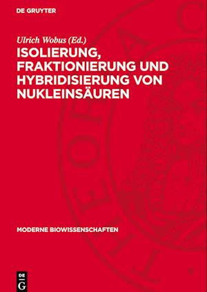 Isolierung, Fraktionierung Und Hybridisierung Von Nukleinsäuren