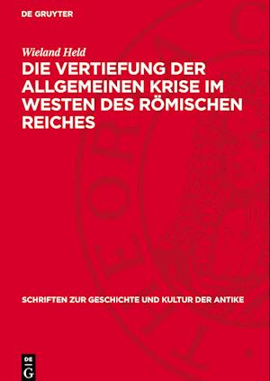 Die Vertiefung Der Allgemeinen Krise Im Westen Des Römischen Reiches