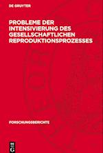 Probleme Der Intensivierung Des Gesellschaftlichen Reproduktionsprozesses