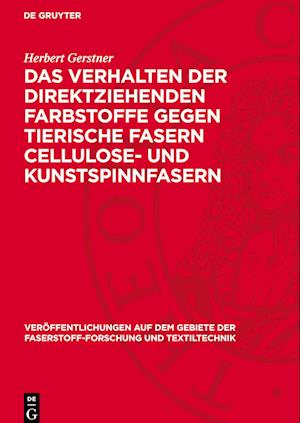 Das Verhalten Der Direktziehenden Farbstoffe Gegen Tierische Fasern Cellulose- Und Kunstspinnfasern