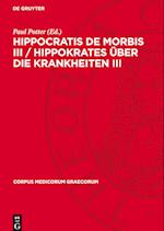 Hippocratis de Morbis III / Hippokrates Über Die Krankheiten III