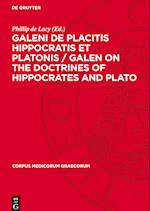 Galeni de Placitis Hippocratis Et Platonis / Galen on the Doctrines of Hippocrates and Plato