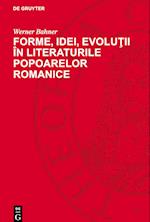 Forme, idei, evolu¿ii în literaturile popoarelor romanice