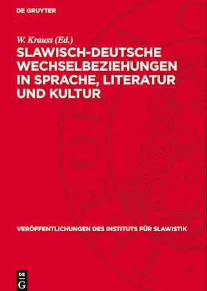 Slawisch-Deutsche Wechselbeziehungen in Sprache, Literatur Und Kultur