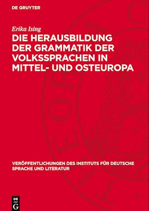 Die Herausbildung Der Grammatik Der Volkssprachen in Mittel- Und Osteuropa