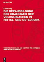 Die Herausbildung Der Grammatik Der Volkssprachen in Mittel- Und Osteuropa