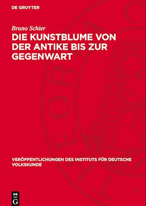 Die Kunstblume Von Der Antike Bis Zur Gegenwart