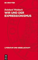 Wir Und Der Expressionismus