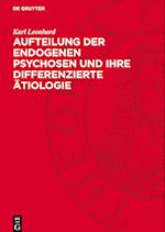 Aufteilung Der Endogenen Psychosen Und Ihre Differenzierte Ätiologie