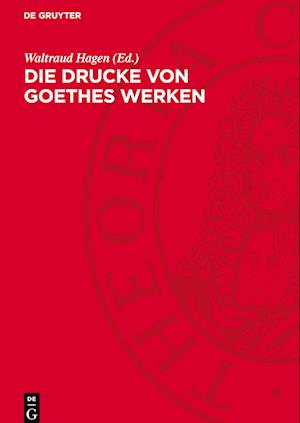 Die Drucke Von Goethes Werken